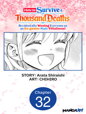 cover image of How to Survive a Thousand Deaths: Accidentally Wooing Everyone as an Ex-gamer Made Villainess!, Chapter 32